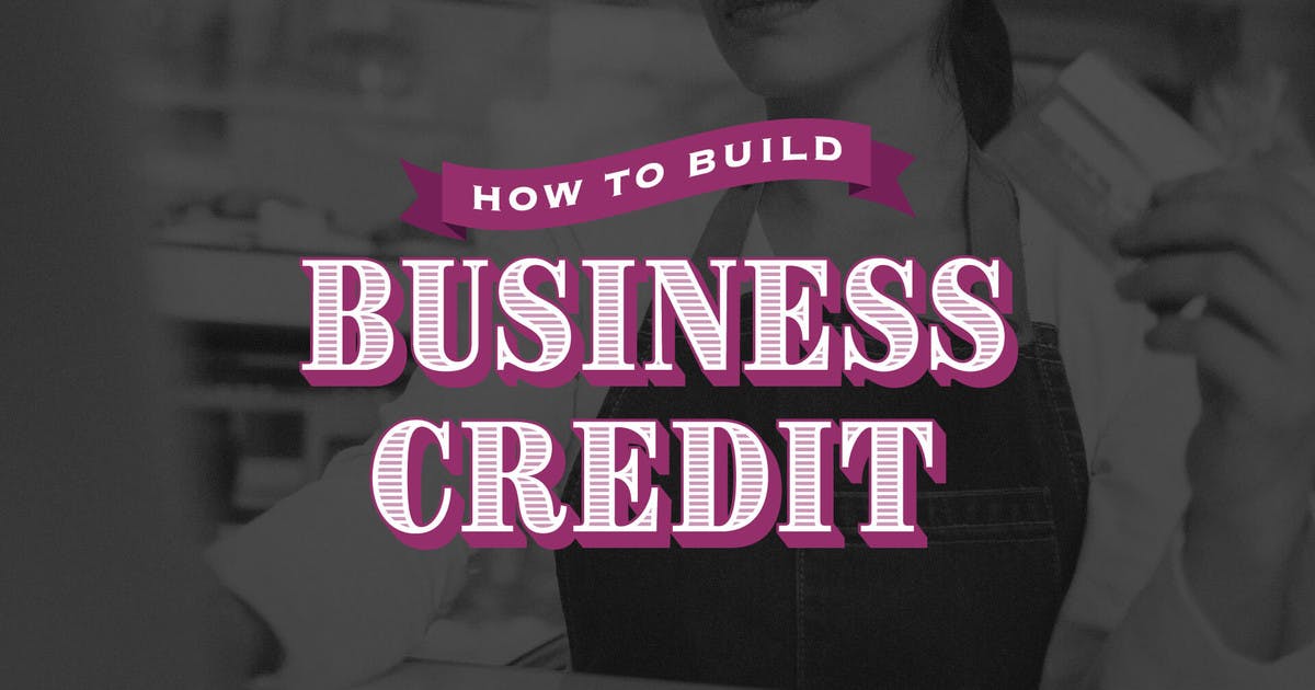 HOW TO BUILD A BUSINESS CREDIT